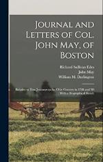 Journal and Letters of Col. John May, of Boston: Relative to two Journeys to the Ohio Country in 1788 and '89 ; With a Biographical Sketch 