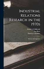 Industrial Relations Research in the 1970s: Review and Appraisal 