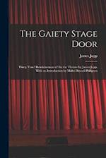 The Gaiety Stage Door; Thirty Years' Reminiscences of the the Theatre by James Jupp. With an Introduction by Mabel Russell Philipson 
