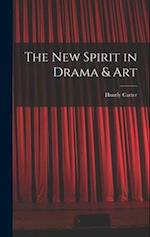 The new Spirit in Drama & Art 