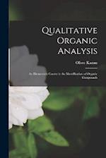 Qualitative Organic Analysis; an Elementary Course in the Identification of Organic Compounds 