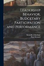 Leadership Behavior, Budgetary Participation and Performance 