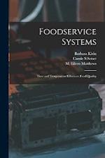 Foodservice Systems: Time and Temperature Effects on Food Quality 