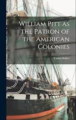 William Pitt as the Patron of the American Colonies 