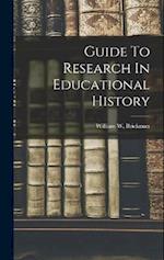 Guide To Research In Educational History 