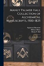 Manly Palmer Hall collection of alchemical manuscripts, 1500-1825