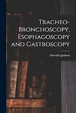 Tracheo-bronchoscopy, Esophagoscopy and Gastroscopy 