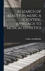 IN SEARCH OF BEAUTY IN MUSIC A SCIENTIFIC APPROACH TO MUSICAL ESTHETICS 