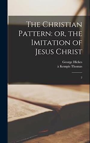 The Christian Pattern: or, the Imitation of Jesus Christ: 2