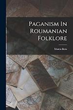Paganism In Roumanian Folklore 