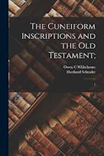 The Cuneiform Inscriptions and the Old Testament;: 1 