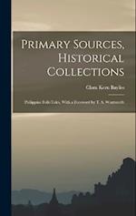 Primary Sources, Historical Collections: Philippine Folk-Tales, With a Foreword by T. S. Wentworth 