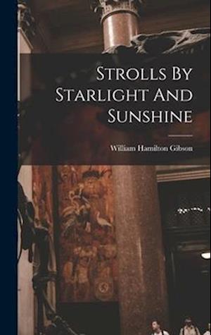 Strolls By Starlight And Sunshine