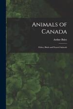 Animals of Canada: Fishes, Birds and Furred Animals 