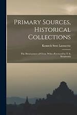 Primary Sources, Historical Collections: The Development of China, With a Foreword by T. S. Wentworth 