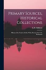 Primary Sources, Historical Collections: History of the French in India, With a Foreword by T. S. Wentworth 