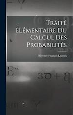 Traité Élémentaire Du Calcul Des Probabilités