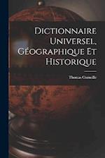 Dictionnaire Universel, Géographique Et Historique