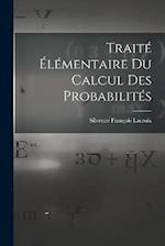 Traité Élémentaire Du Calcul Des Probabilités