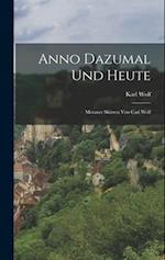 Anno Dazumal und heute