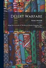 Desert Warfare: Being The Chronicle Of The Eastern Soudan Campaign. With Official Maps 