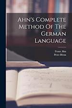 Ahn's Complete Method Of The German Language 