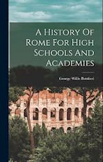 A History Of Rome For High Schools And Academies 