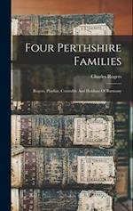 Four Perthshire Families: Rogers, Playfair, Constable And Haldane Of Barmony 