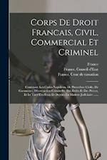 Corps De Droit Francais, Civil, Commercial Et Criminel