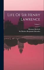 Life Of Sir Henry Lawrence; Volume 1 