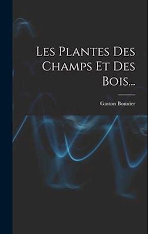 Les Plantes Des Champs Et Des Bois...