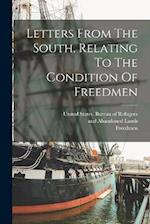 Letters From The South, Relating To The Condition Of Freedmen 