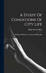 A Study Of Conditions Of City Life: With Special Reference To Boston. Bibliography 