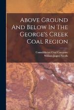 Above Ground And Below In The George's Creek Coal Region 