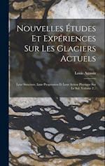 Nouvelles Études Et Expériences Sur Les Glaciers Actuels