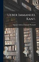 Ueber Immanuel Kant.