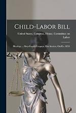 Child-labor Bill: Hearings ... Sixty-fourth Congress, First Session, On H.r. 8234 