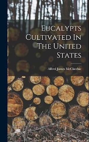 Eucalypts Cultivated In The United States