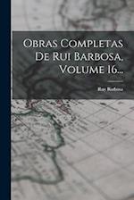 Obras Completas De Rui Barbosa, Volume 16...