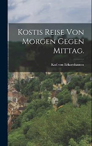 Kostis Reise von Morgen gegen Mittag.