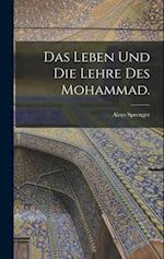 Das Leben und die Lehre des Mohammad.