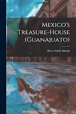 Mexico's Treasure-house (guanajuato) 