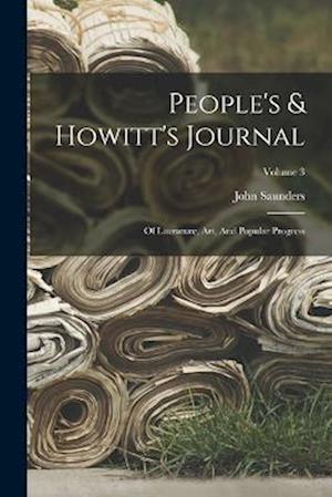 People's & Howitt's Journal: Of Literature, Art, And Popular Progress; Volume 3