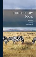 The Poultry Book; Volume 1 