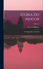 Storia Do Mogor: Or, Mogul India, 1653-1708; Volume 3 