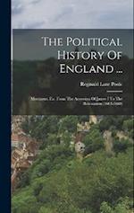 The Political History Of England ...: Montague, F.c. From The Accession Of James I To The Restoration (1603-1660) 