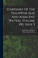 Starfishes Of The Philippine Seas And Adjacent Waters, Volume 100, Issue 3 