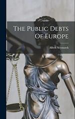 The Public Debts Of Europe 