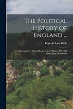 The Political History Of England ...: Montague, F.c. From The Accession Of James I To The Restoration (1603-1660) 