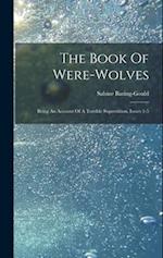 The Book Of Were-wolves: Being An Account Of A Terrible Superstition, Issues 1-5 
